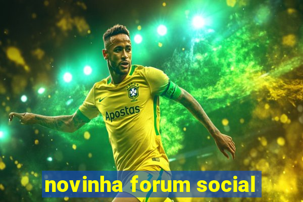 novinha forum social